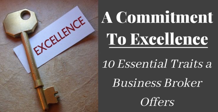 10 Essential Traits A Business Broker Offers A Commitment To Excellence