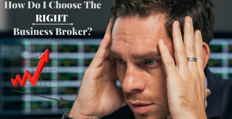 How do I choose the right broker to sell my business?  5 Top Questions to Start the Process…