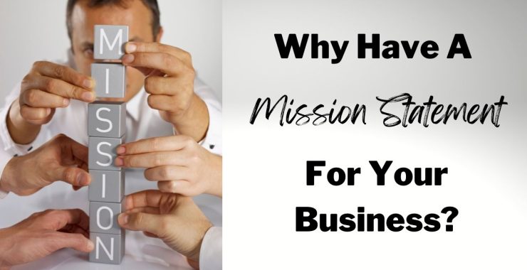 Why Have A Mission Statement For Your Business