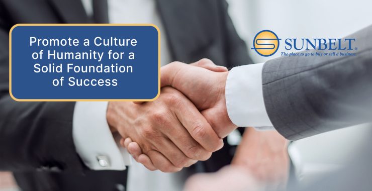 Promote a Culture of Humanity for a Solid Foundation of Success
