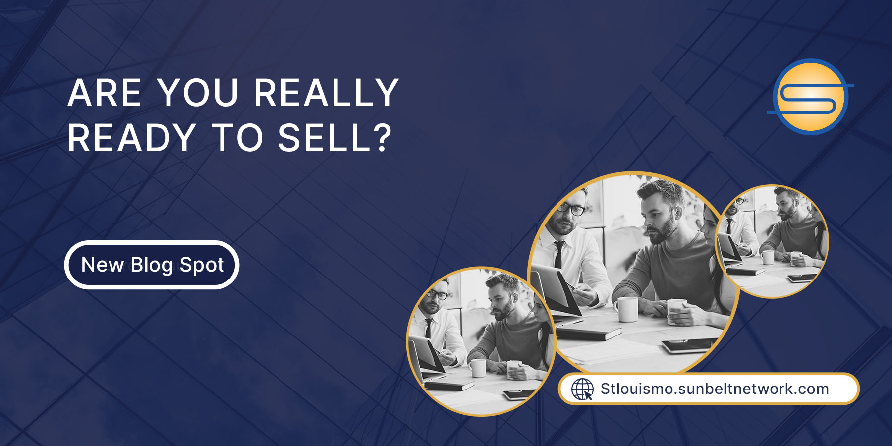 MustRead Are You Really Ready to Sell? Sunbelt of St. Louis