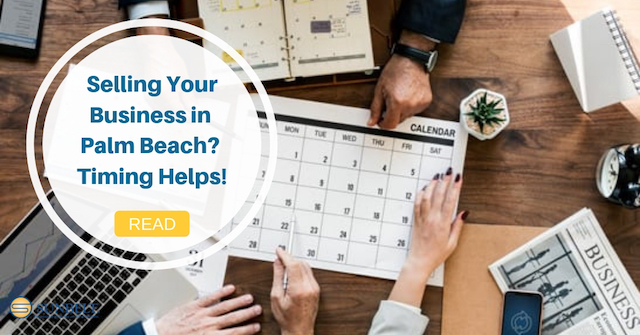 Selling Your Business in Palm Beach? Timing Helps!