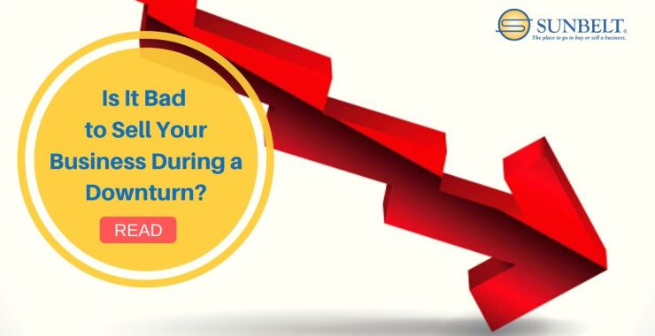 Is It Bad to Sell Your Business During a Downturn?