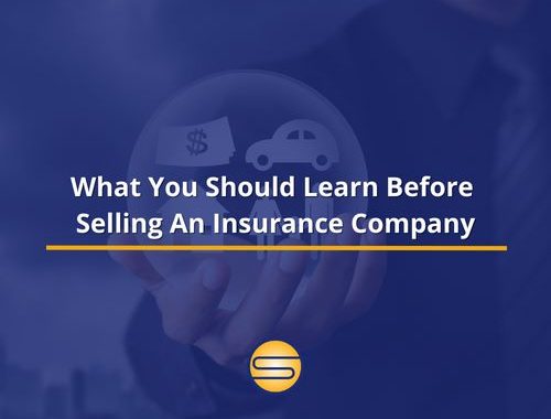 What You Should Learn Before Selling an Insurance Company